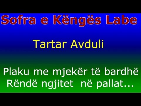 Tartar Avduli Tragjasi - Plaku me mjeker te bardhe - Sofra e Këngës Labe