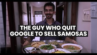 He Quit Google To Sell Samosas | The Better India