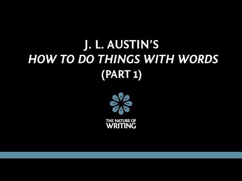 J. L. Austin's "How To Do Things With Words" (Part 1)