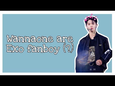 Wannaone are EXO`s fanboys//Wannaone and EXO moments