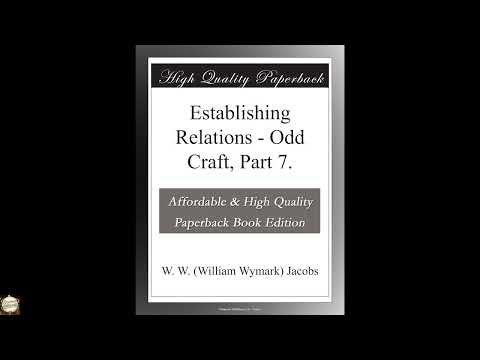 Establishing Relations - Odd Craft, Part 7 by W. W. (William Wymark) Jacobs — free full audiobook