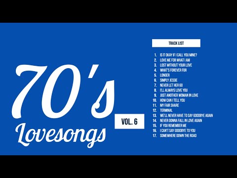 70's Lovesongs.....Paul McCrane, The Carpenters,Bread, England Dan Seals, John Ford Coley  Volume 6