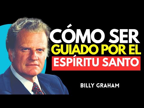 El Secreto Para ser guiado por el Espíritu Santo | BILLY GRAHAM