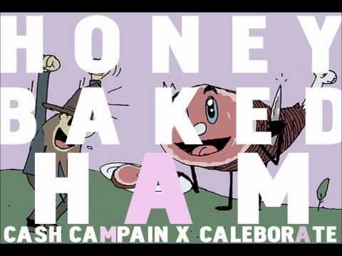 Caleborate & Cash Campain - Honey Baked H.A.M.