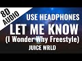 Juice WRLD Let Me Know I Wonder Why Freestyle 8D AUDIO