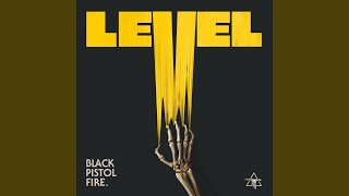 Black Pistol Fire - Level video