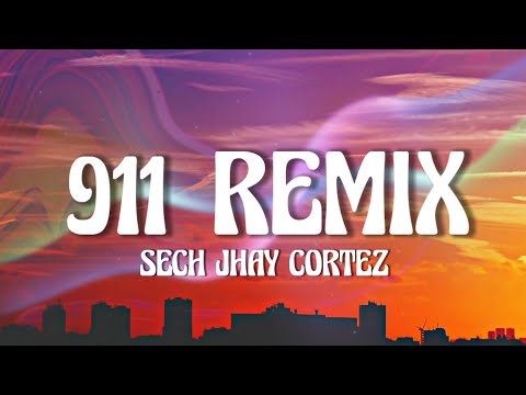 Sech, Jhay Cortez - 911 Remix (Letra/Lyrics