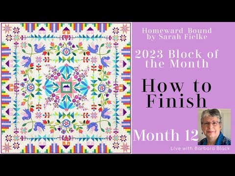 Block of the Month 2023 - Homeward Bound - Month 12 - Finishing