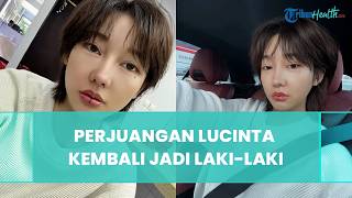 Terlanjur Operasi Ganti Kelamin Wanita, Lucinta Luna Ungkap Perjuangannya Kembali Jadi Laki-laki