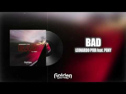 Leonardo Piva feat. Pony - BAD (Official Video)