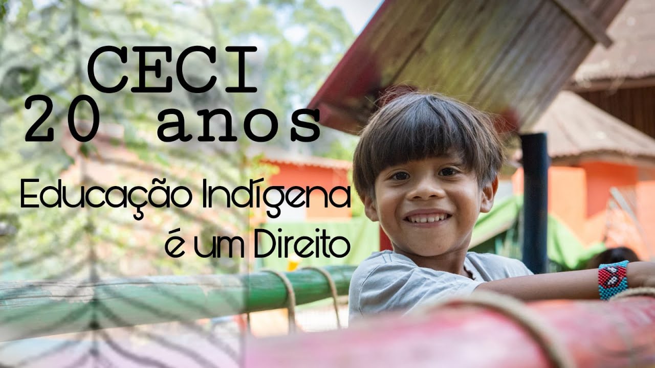 CECI 20 ANOS: EDUCAÇÃO ESCOLAR INDÍGENA É UM DIREITO I DOCUMENTÁRIO