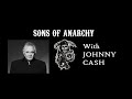 Sons of Anarchy with Johnny Cash/frankb wilson