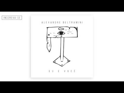 Alexandre Beltramini - Eu e Você (SINGLE)