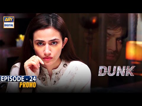Dunk Episode 24 - Promo - ARY Digital Drama