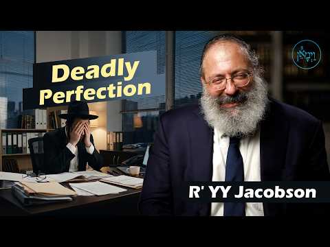 Deadly Perfection | Rabbi YY Jacobson