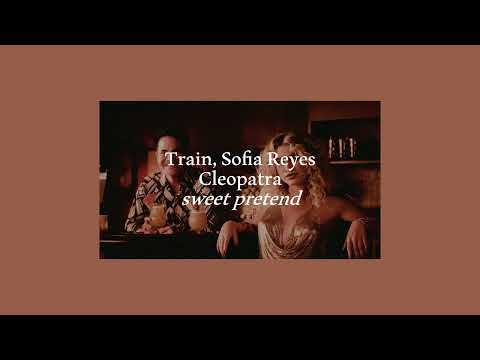train, sofia reyes  - cleopatra (slowed + reverb)