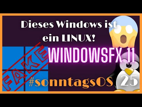 Dieses Windows ist ein Linux! - Linuxfx 11 - #sonntagsOS - 25