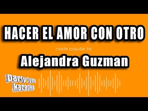 Alejandra Guzman - Hacer El Amor Con Otro (Versión Karaoke)