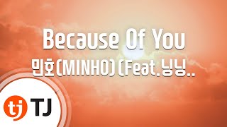 Download lagu [TJ노래방] Because Of You - 민호(MINHO)(Feat.닝닝 of aespa) / TJ Karaoke mp3