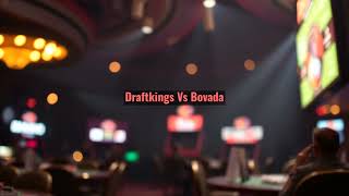 DraftKings vs Bovada: Which One Actually Wins in 2026?