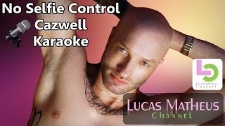 No Selfie Control Karaoke - Cazwell HD