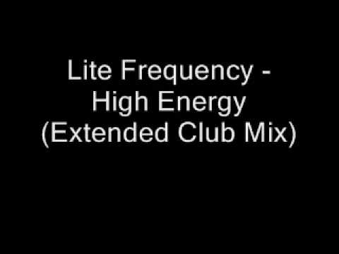 Lite Frequency - High Energy (Extended Club Mix)