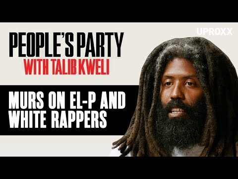 Murs And Talib Kweli Discuss EL-P And White Rappers In Hip-Hop | People's Party Clip