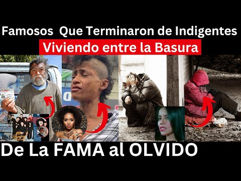 famosos que terminaron viviendo en la calle, entre la basura y el olvido