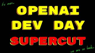 OpenAI Dev Day AI Breakthroughs Just Changed Everything (Supercut)