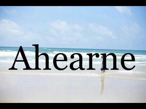 How To Pronounce Ahearne🌈🌈🌈🌈🌈🌈Pronunciation Of Ahearne