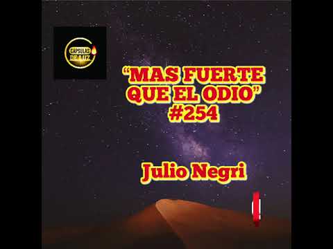 “Cápsulas de Luz” Oficial - #254 - “MAS FUERTE QUE EL ODIO”