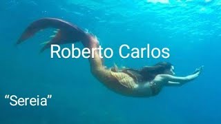 Roberto Carlos &quot;Sereia&quot;, Música tema de Ritinha (Legendado)