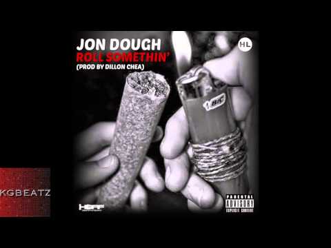 Jon Dough - Roll Somethin' [Prod. By Dillon Chea] [New 2014]