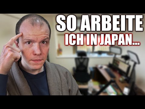 So ARBEITE ich in Japan...