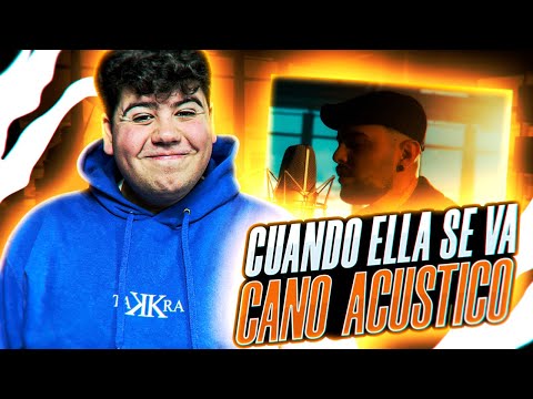 REACCIONANDO a CANO - CUANDO ELLA SE VA (ACÚSTICO) [VIDEOCLIP OFICIAL]