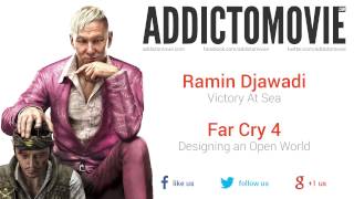 Far Cry 4 - Designing an Open World Music #2 (Ramin Djawadi - Victory At Sea)