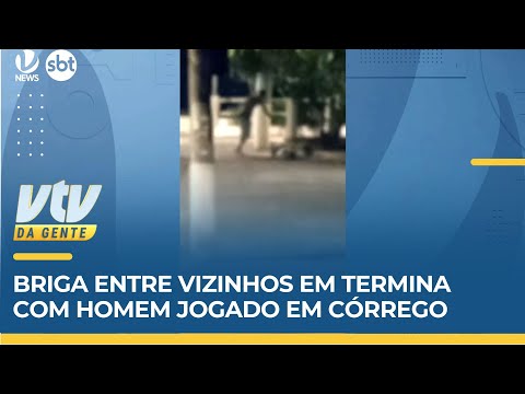 BRIGA | Confusão entre vizinhos em Louveira termina com homem jogado em córrego | VTV da Gente