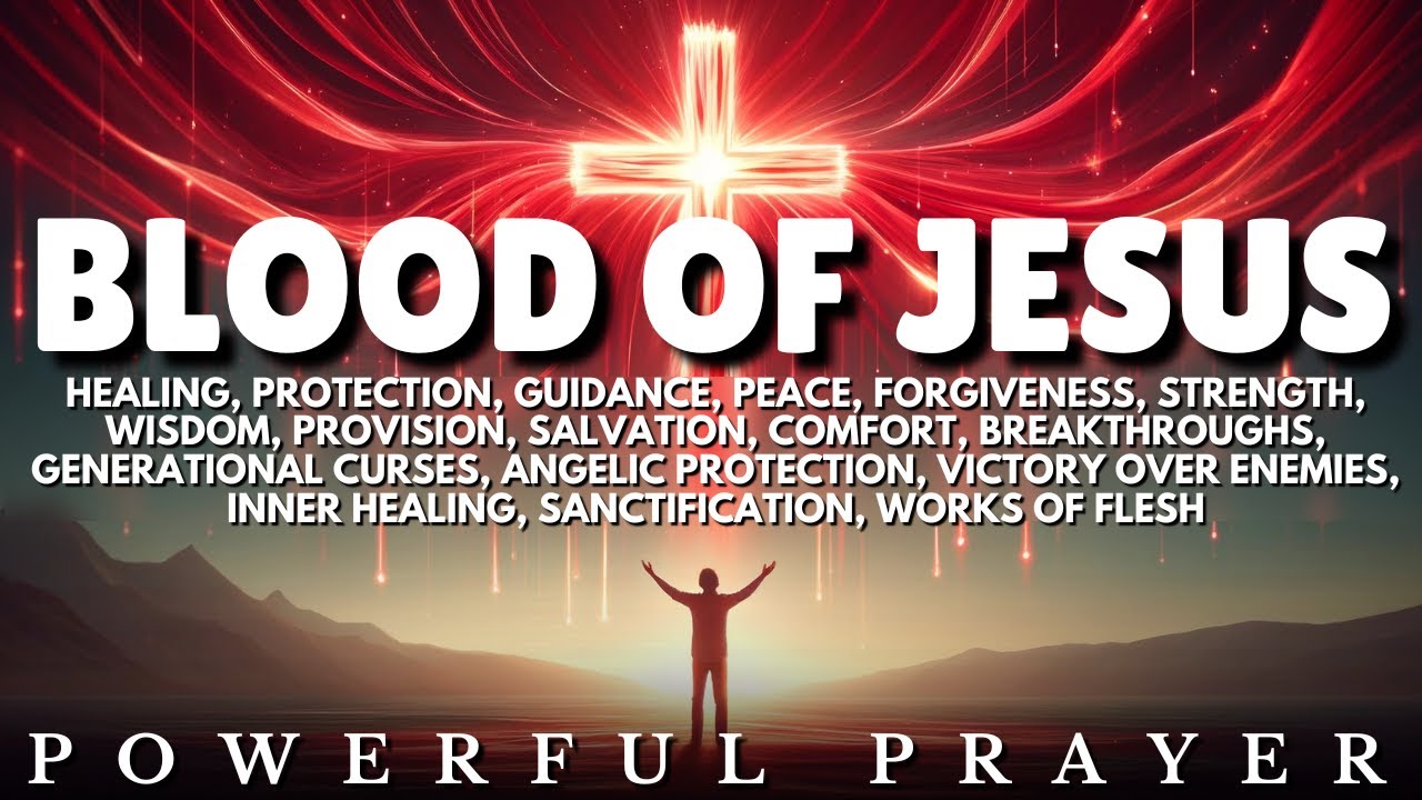 100 Prayers to Plead the Blood of Jesus Over Every Areas of Your Life
