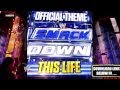 WWE: "This Life" (SmackDown) [V2] Theme Song + ...