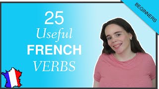25 REALLY USEFUL FRENCH VERBS For Beginners