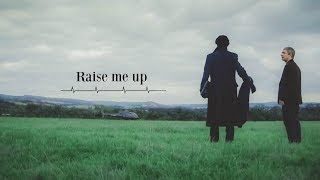 | raise me up [Sherlock]