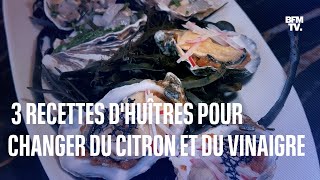 3 recettes pour changer d'huitres au citron ou au vinaigre