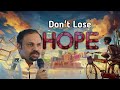 Santhosh George Kulangara DON T LOSE HOPE Motivational Words Motivation Whatsapp Status