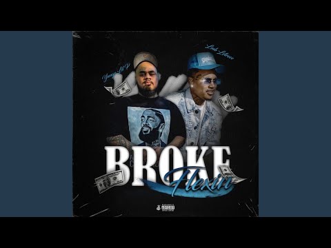 Broke Flexin (feat. Yungn Lil’P)