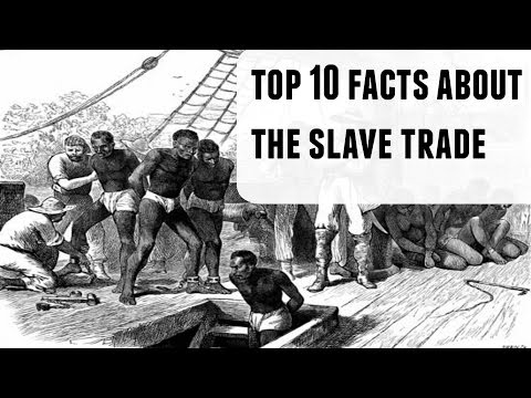 Top 10 Shocking Facts About The Slave Trade