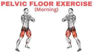 Do These Pelvic Floor Exercises in the Morning