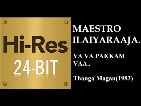 Va Va Pakkam Vaa(24Bit Hires)I I Thanga Magan(1983) I I Ilaiyaraaja I I SPB & Vaani Jayaram