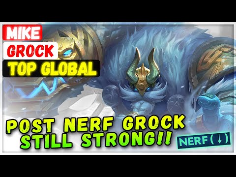 Post Nerf Grock Still Strong!! [ Top Global Grock ] MIKE - Mobile Legends Gameplay Emblem And Build.