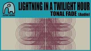 LIGHTNING IN A TWILIGHT HOUR - Tonal Fade [Audio]