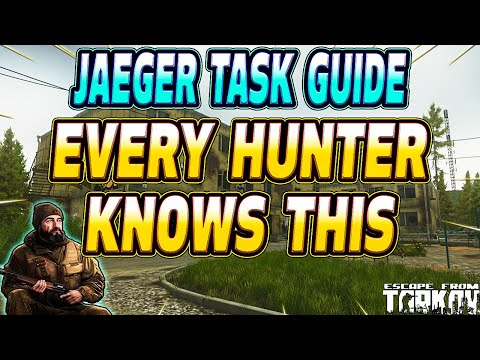 Every Hunter Knows This - Jaeger Task Guide - Escape From Tarkov